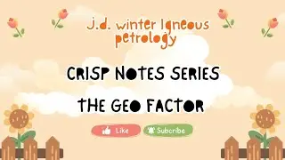 Ch 3 TEXTURE OF IGNEOUS ROCKS (JD WINTER)  crisp notes series part 1 