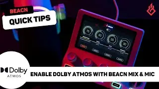 BEACN Quick Tips - Enable Dolby Atmos with BEACN Mic and BEACN Mix Create