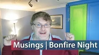 Musings | Bonfire Night