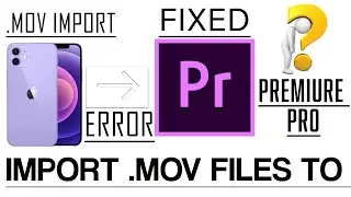 How to Import .MOV iPhone Video to Premiere Pro: SOLVED!