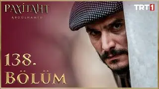 Payitaht Abdülhamid 138. Bölüm
