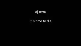 dj terra time to die