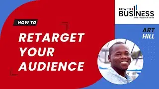 How to Retarget Your Audience