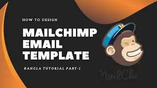 How to design Mailchimp Email Template || Mailchimp Tutorial