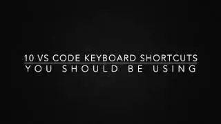 10 VS Code Keyboard Shortcuts You Should Be Using More Frequently