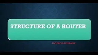 Structure of router or components of router || What is router?