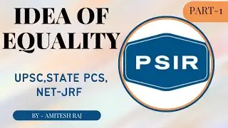 L1 : Theory of Equality | PSIR Paper 01 Section A | UPSC, STATE PCS, NET, JRF..