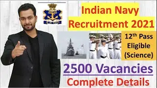 Indian Navy Recruitment 2021| 2500 Vacancies| 12th pass eligible| Complete Details