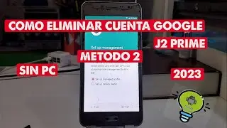 ELIMINAR CUENTA GOOGLE -J2 PRIME-  -SIN PC- METODO 2 (2023)