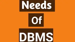 Needs of DBMS || Database Management System