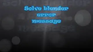 how to solve blender error message