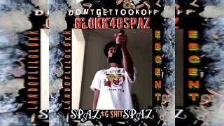 Glokk40Spaz - “Dont Get Took Off” The Mixtape
