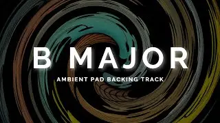 Atmospheric Ambient Pad Backing Track in B Major