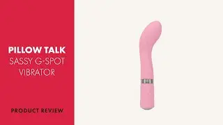 Pillow Talk Sassy G-Spot Vibrator Review | PABO