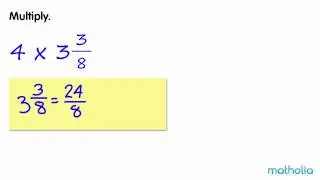Multiplication of a Whole Number and a Mixed Number