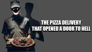 The Pizza Delivery That Opened the Door to Hell