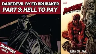 Daredevil by Ed Brubaker - Part 3: Hell To Pay (2008) - Comic Story Explained