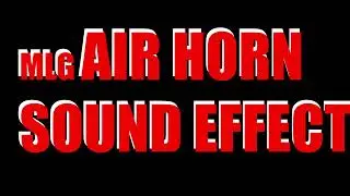MLG AIR HORN SOUND EFFECT