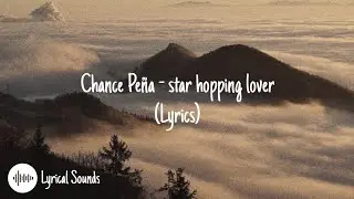 Chance Peña - star hopping lover (lyrics)