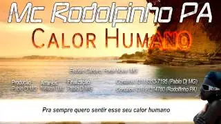 Mc Rodolfinho PA - Calor Humano - ( Pablo Dj MG e Nelson Luiz )