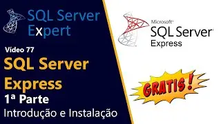SQL Server Express 1ª Parte - Introdução | SQL Server Expert