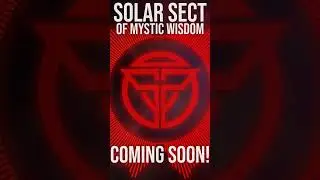 Early Preview - Solar Sect of Mystic Wisdom ~ Nuclear Fusion