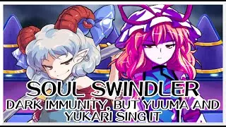 Soul Swindler - Dark Immunity [Touhou Vocal Mix] / but Yuuma and Yukari...? sing it - FNF Covers