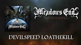 Meadows End - Devilspeed Loathekill