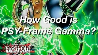 Yu-Gi-Oh! How Good is PSY-Framegear Gamma?