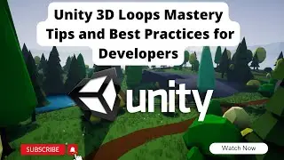 Unity 3D Loops: How Can Loops Improve Game Logic in Unity? | Explain  Loops in Unity 3D 
