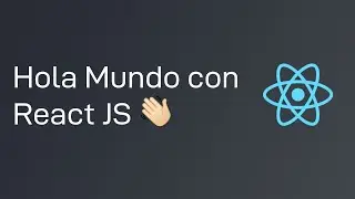 👋  Hola mundo con React Js