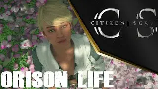 Star Citizen | Orison Life