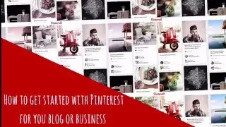 Social Media Marketing 101: Starting Pinterest for your Blog or Business