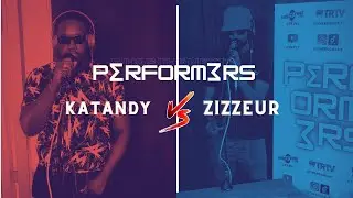 PERFORMERS saison 1 - épisode 4 : Zizzeur (Savigny 77) vs Katandy (Epinay s.s 91)