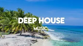 SUMMER MIX 2021 / DEEP HOUSE / HOUSE MUSIC