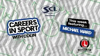 Careers In Sport | Michael Ward, Charlton Athletic Community Trust