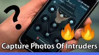 5 Apps To Capture Photos Of Intruders On Your Android Device. Person Who Tried to Unlock Your Device