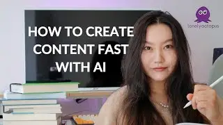 🐙 Lunch & Learn: How To Create Content FAST with AI
