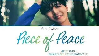 Jhope (BTS) 'Piece of Peace' (P.O.P) Color Coded Lyrics (Hang/Eng)