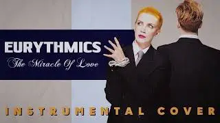 Eurythmics - Miracle of Love (Instrumental Cover)