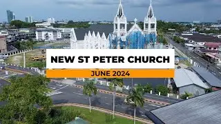 New St Peter Church Padungan Kuching, Sarawak | June 2024