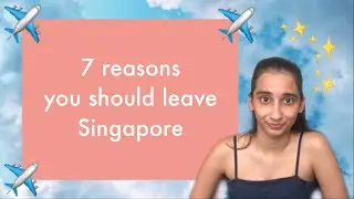 7 reasons you should leave Singapore for good