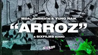 MDA · "Arroz" | Prod. ambeats + Yung Naik (SIXfilms Exclusive Audio)