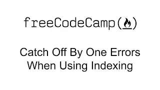Catch Off By One Errors When Using Indexing