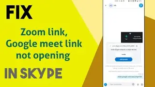 zoom link, Google meet link not opening in skype.