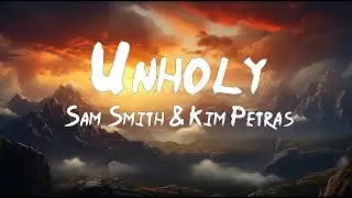 Sam Smith & Kim Petras - Unholy ( Lyrics)