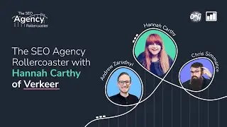 The SEO Agency Rollercoaster with Hannah Carthy of Verkeer