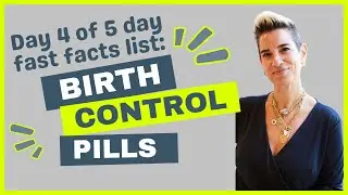 Day 4 of 5day fast facts list: Birth Control Pills