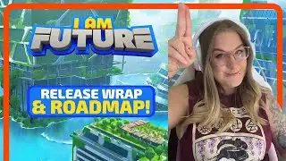 I Am Future - Release Wrap & Roadmap Update