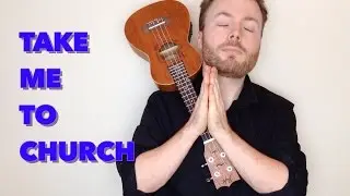 Take Me To Church - Hozier (Ukulele Tutorial)